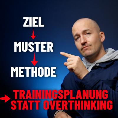 Top-down statt Detail-Wahnsinn – Wie du Training wirksam planst