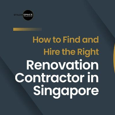 How to Find and Hire the Right Renovation Contractor in Singapore?