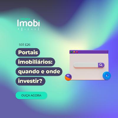 Portais imobiliários: quando e onde investir?