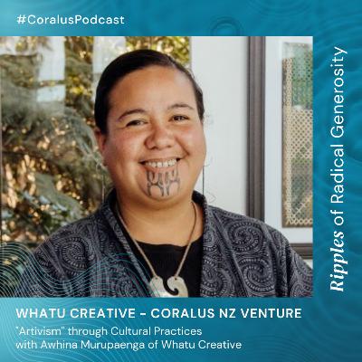 "Artivism" through Cultural Practices with Awhina Murupaenga of Whatu Creative