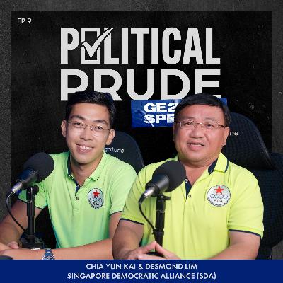 GE2025 | Ep 9: The SDA Episode (with Chia Yun Kai & Desmond Lim)