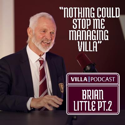 Brian Little: “Nothing could have stopped me managing Villa” (Part Two) Brian Little: “Nothing could have stopped me managing Villa” (Part Two)