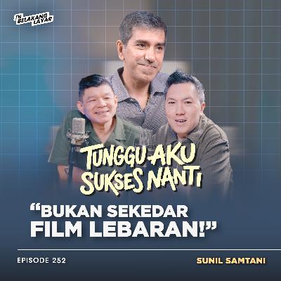 Berawal Dari Asisten Sutradara Dengan Aktor Hollywood?| Sunil Samtani #252 Berawal Dari Asisten Sutradara Dengan Aktor Hollywood?| Sunil Samtani #252