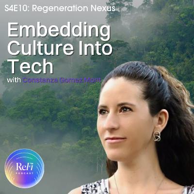 Embedding Culture into Tech with Constanza Gomez Mont | S4E10: Regeneration Nexus Embedding Culture into Tech with Constanza Gomez Mont | S4E10: Regeneration Nexus