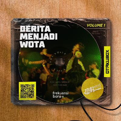Derita Menjadi Wota (Idol Voice #1)