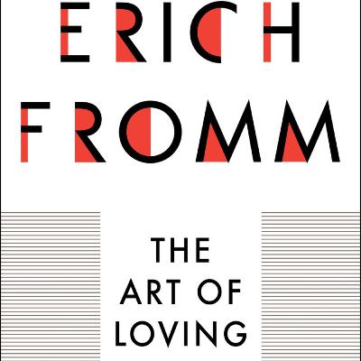 The Art of Loving by Erich Fromm