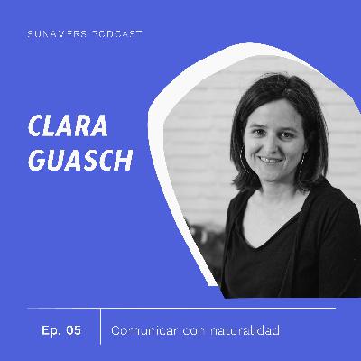 Comunicar con naturalidad - con Clara Guasch