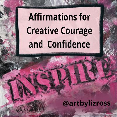 #8 Daily Affirmations|Start your day with Creative Courage and Confidence