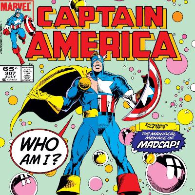 #245: Nomad vs Madcap! (1984) Captain America #307 by Mark Gruenwald / Paul Neary