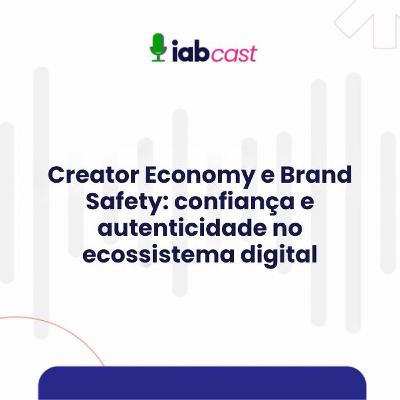Creator Economy e Brand Safety: confiança e autenticidade no ecossistema digital Creator Economy e Brand Safety: confiança e autenticidade no ecossistema digital