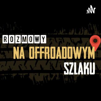 Kogo możecie spotkać w polskim offroadzie? Patryk Piątek gościem odcinka - o ludziach i nie tylko.