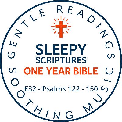 Sleepy Scriptures One Year Bible | Week 11: Part 2 | Worship and Rest in Psalms 122–150