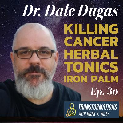 Dr. Dale Dugas | Shrinking Cancer Naturally, Chinese Herbal Tonics, Iron Palm Training Dr. Dale Dugas | Shrinking Cancer Naturally, Chinese Herbal Tonics, Iron Palm Training