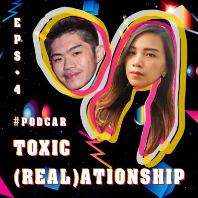 Eps 4: Habis Toxic Terbitlah (Real)ationship