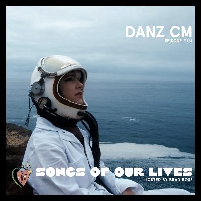 Danz CM - Songs of Our Lives #114 Danz CM - Songs of Our Lives #114