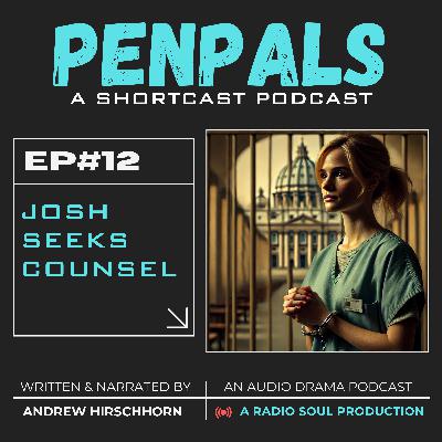 Ep. 12: Josh seeks counsel: irreconcilable Anomalies