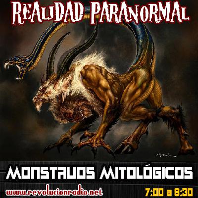 20 Realidad Paranormal 10-06-16. Monstruos Mitológicos