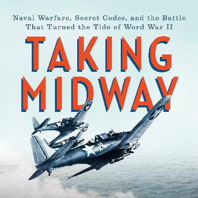 Martin Dugard-TAKING MIDWAY: Naval Warfare, Secret Codes, and the Battle that Turned the Tide of World War II