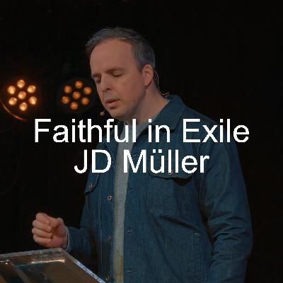 Faithful In Exile | JD Müller