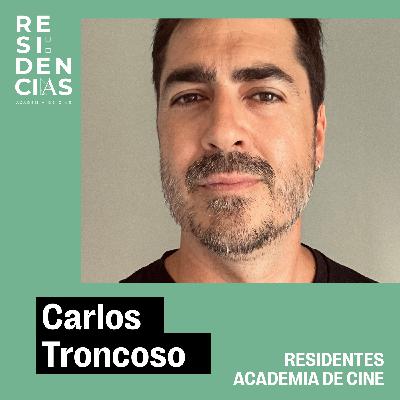 Residentes Academia de Cine: Carlos Troncoso
