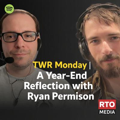 TWR Monday | A Year-End Reflection with Ryan Permison