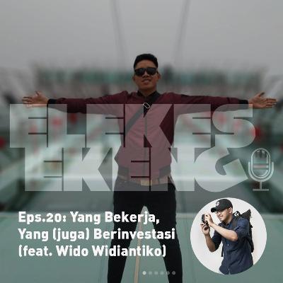 #20: Yang Bekerja, Yang (Juga) Berinvestasi (feat. Wido Widiantiko)