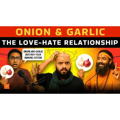 Why Indians LOVE & HATE Onions? | Onion and Garlic | Myth busting | Pseudoscience | Hindi Gharana