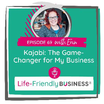 Ep 69 - Kajabi: The Game-Changer for My Business