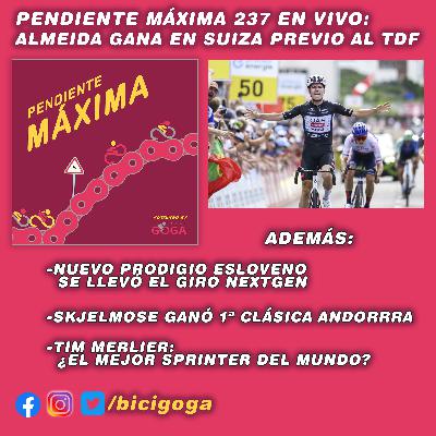 PENDIENTE MÁXIMA 237: Almeida gana en Suiza previo al TDF