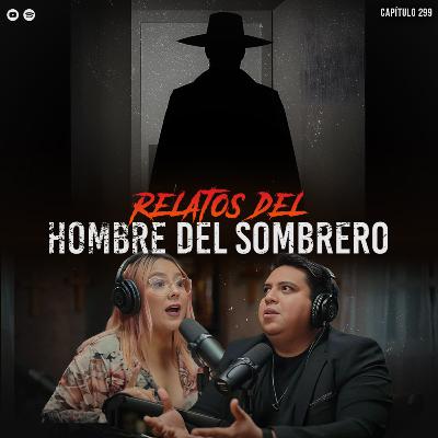 RELATOS más TERRORÍFICOS del HOMBRE del SOMBRERO