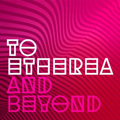 To Etherea and Beyond - Episode 80 - Drone Daze Echo