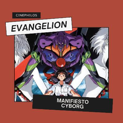 4.4 Evangelion y el manifiesto Cyborg
