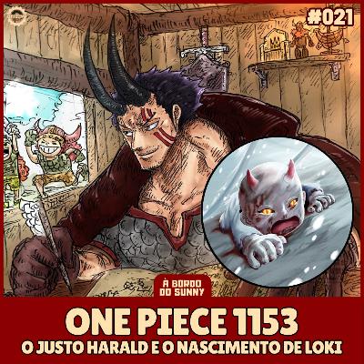 A Bordo do Sunny #21 - One Piece 1153 (O justo Harald e o nascimento de Loki) A Bordo do Sunny #21 - One Piece 1153 (O justo Harald e o nascimento de Loki)