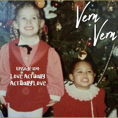Vern And Vern Episode 104: Love Actually, Actually Love Vern And Vern Episode 104: Love Actually, Actually Love