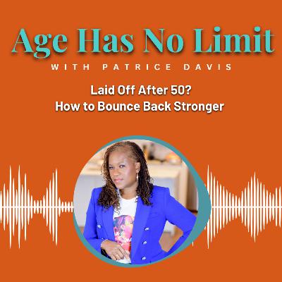 Laid Off After 50? How to Bounce Back Stronger | Practical Steps To Redesign Your Life
