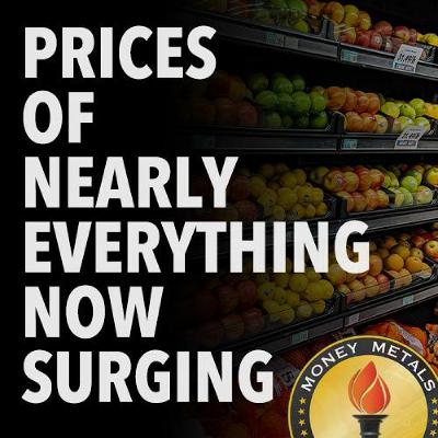 Prices of Nearly Everything Now Surging