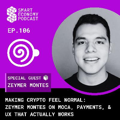 Making Crypto Feel Normal: Zeymer Montes on MOCA, Payments, & UX That Actually Works Making Crypto Feel Normal: Zeymer Montes on MOCA, Payments, & UX That Actually Works