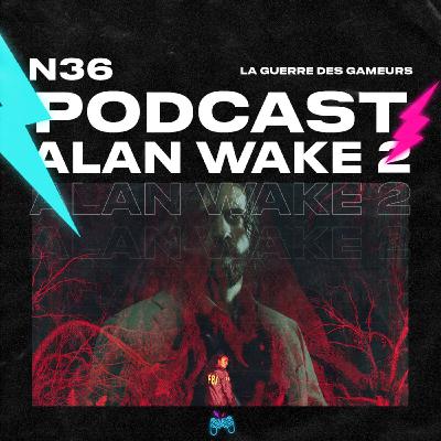 Episode 36 - Alan Wake 2