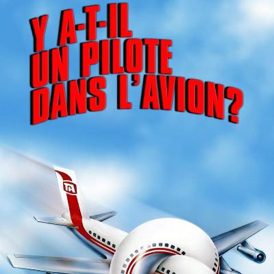 Y A-T-IL UN PILOTE DANS L'AVION ? (1980) - Episode #10 Y A-T-IL UN PILOTE DANS L'AVION ? (1980) - Episode #10