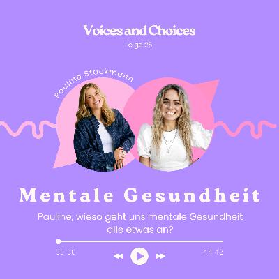 025 - Pauline, wieso geht uns mentale Gesundheit alle etwas an? | mit Psychologin Pauline Stockmann 025 - Pauline, wieso geht uns mentale Gesundheit alle etwas an? | mit Psychologin Pauline Stockmann