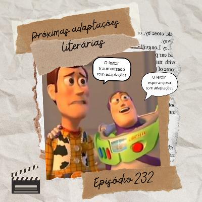 #232 Próximas adaptações literárias