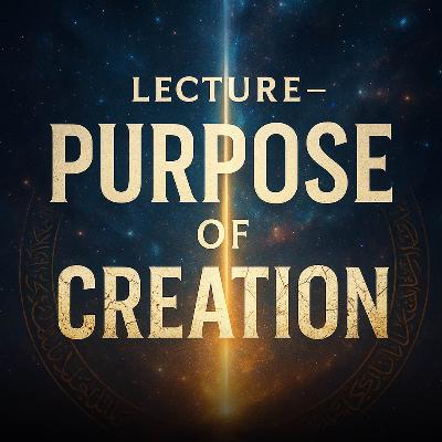 Lecture – Purpose of Creation | Mufti Menk
