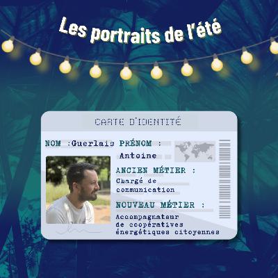 Les portraits de l'été : Antoine Guerlais, accompagnateur de coopératives énergétiques citoyennes