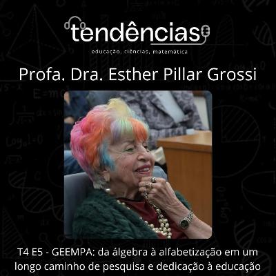 T4E5 - GEEMPA: da álgebra à alfabetização em um longo caminho de pesquisa e dedicação à Educação