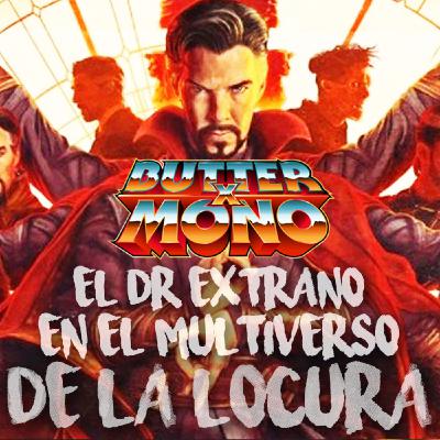 57: El Dr. Extraño en el Multiverso de la Locura. 57: El Dr. Extraño en el Multiverso de la Locura.