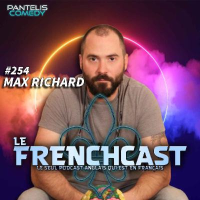 #254 - Max Richard #254 - Max Richard