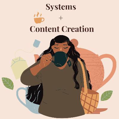 Systems + Content Creation