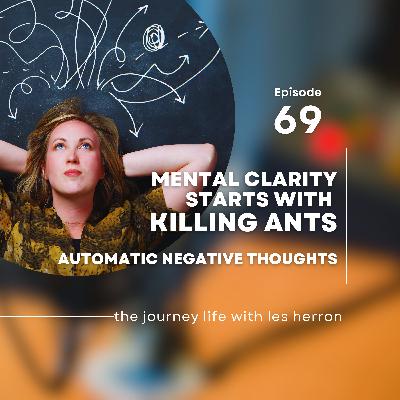 Mental Clarity Starts with Killing ANTS