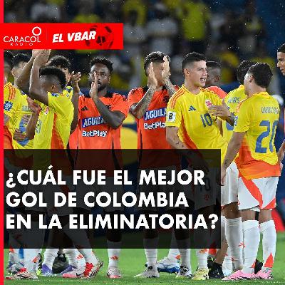 ¿Cuál fue el mejor gol de Colombia en la eliminatoria?
