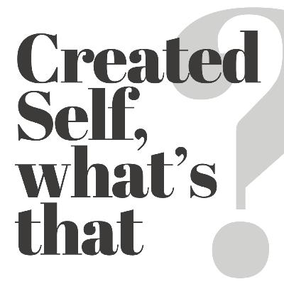 Created Self, what's that?